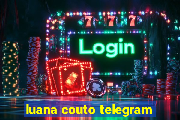 luana couto telegram